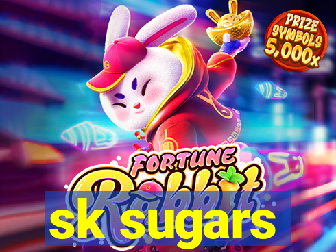 sk sugars