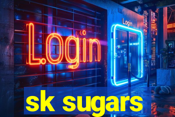 sk sugars