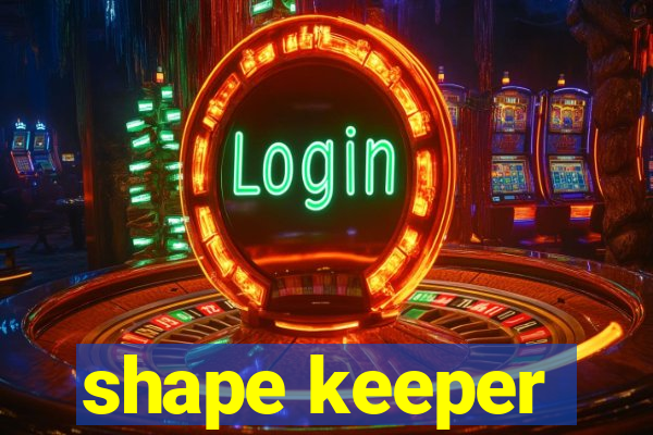 shape keeper