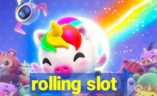 rolling slot