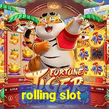 rolling slot