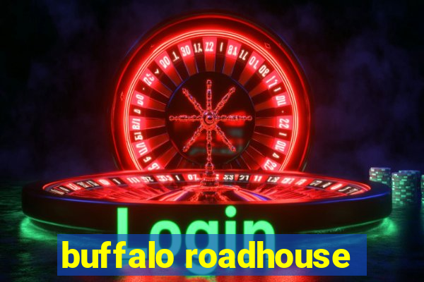 buffalo roadhouse