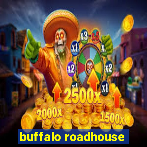 buffalo roadhouse