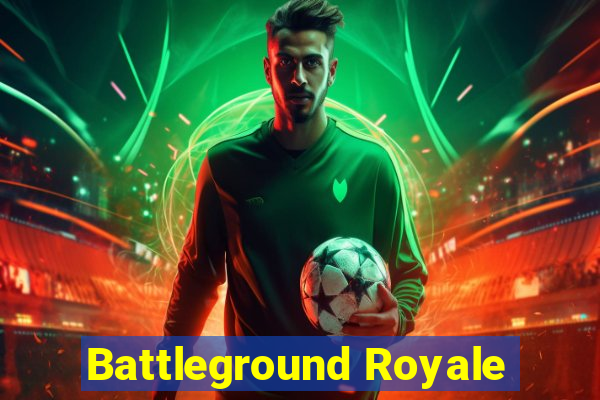 Battleground Royale