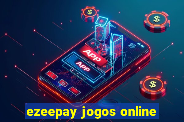 ezeepay jogos online