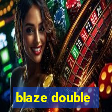 blaze double