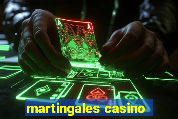 martingales casino