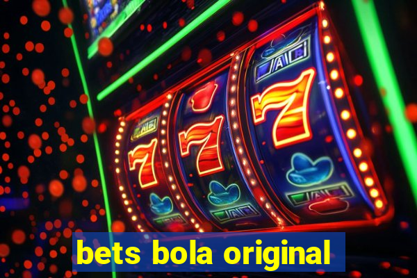 bets bola original