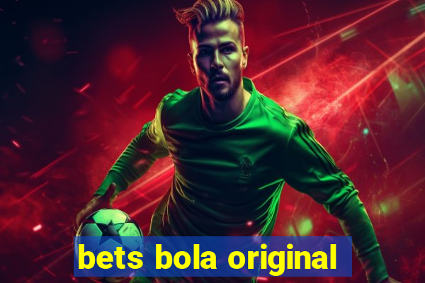 bets bola original