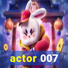 actor 007