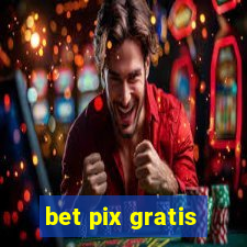 bet pix gratis