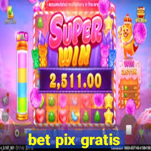 bet pix gratis