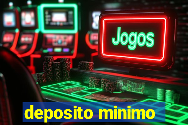 deposito minimo