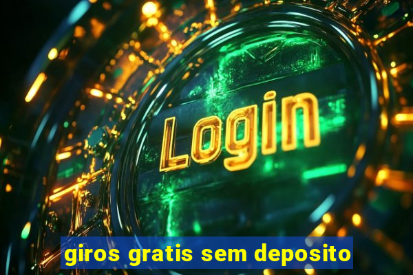 giros gratis sem deposito