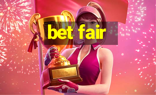 bet fair