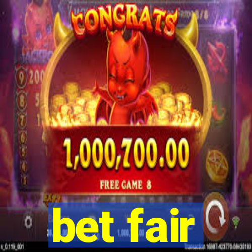 bet fair