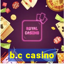 b.c casino