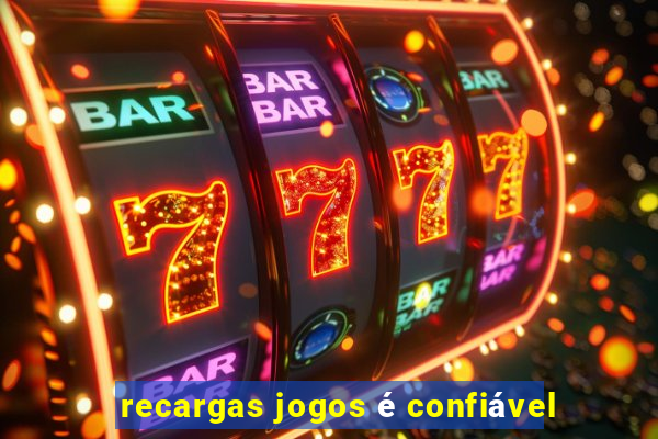 recargas jogos é confiável