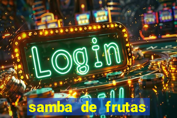 samba de frutas slots free