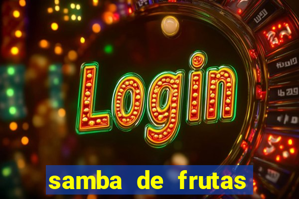 samba de frutas slots free