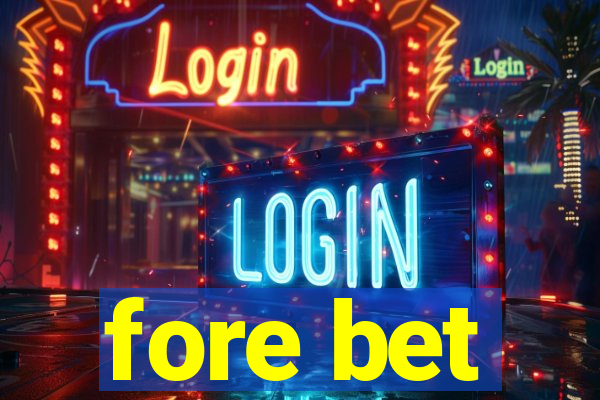 fore bet