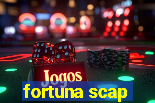 fortuna scap