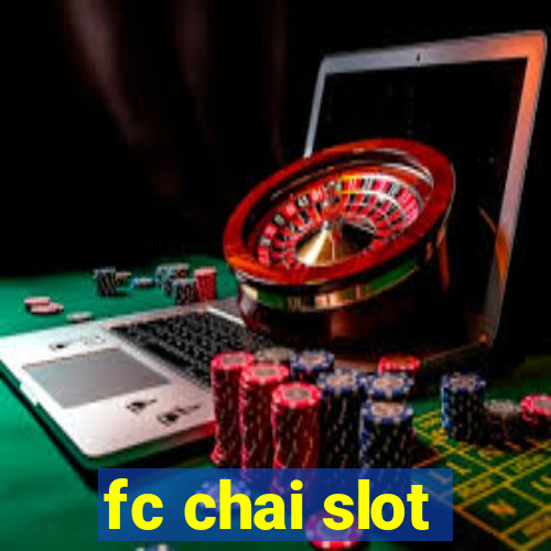 fc chai slot