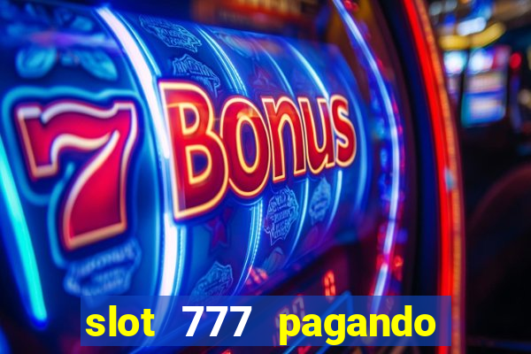 slot 777 pagando no cadastro