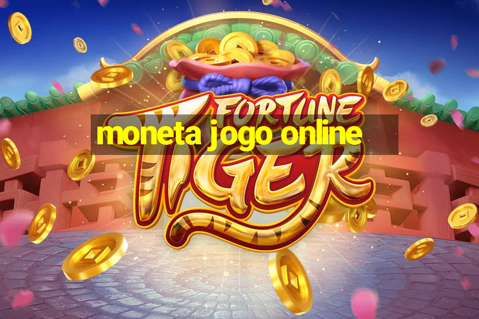 moneta jogo online