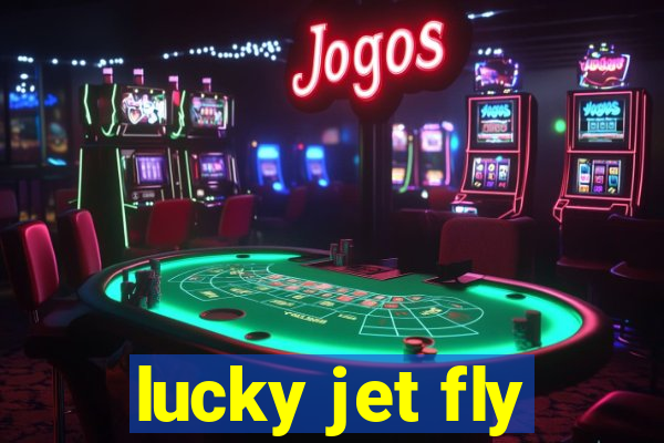 lucky jet fly