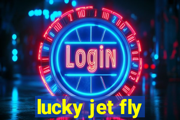 lucky jet fly