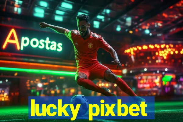 lucky pixbet