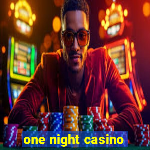 one night casino