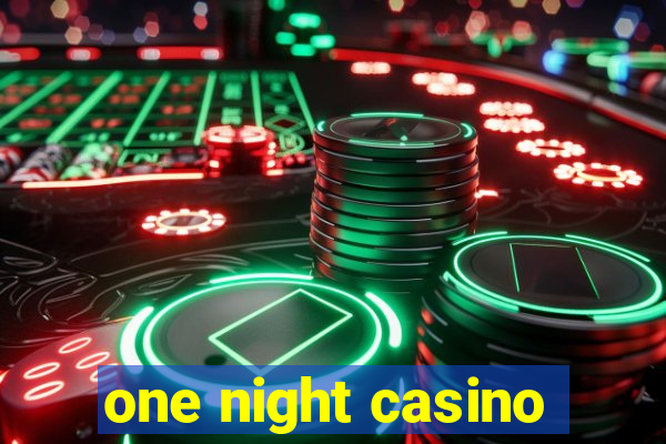 one night casino