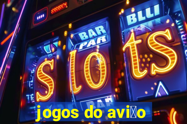 jogos do avi茫o