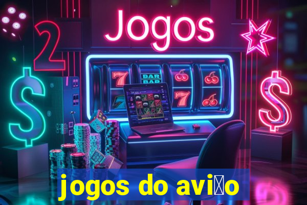 jogos do avi茫o