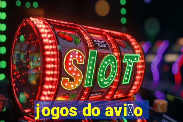 jogos do avi茫o