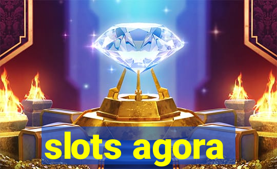 slots agora