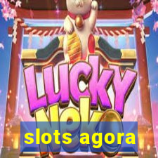 slots agora