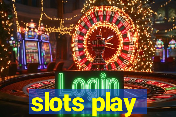 slots play