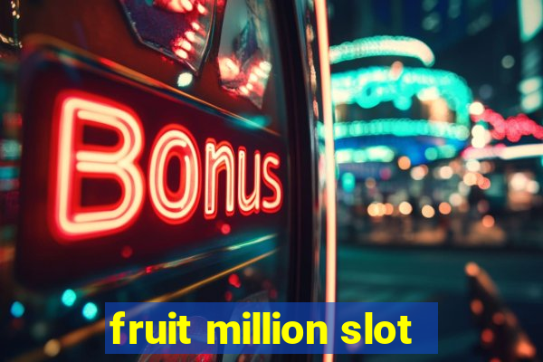 fruit million slot