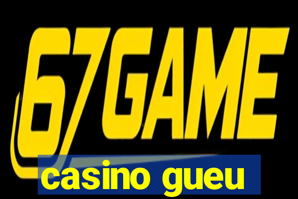 casino gueu