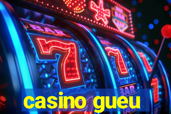 casino gueu