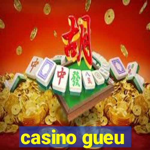 casino gueu