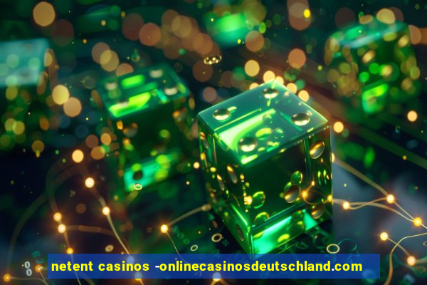 netent casinos -onlinecasinosdeutschland.com