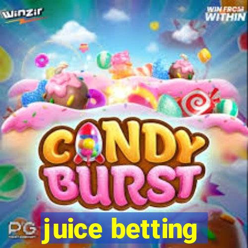 juice betting