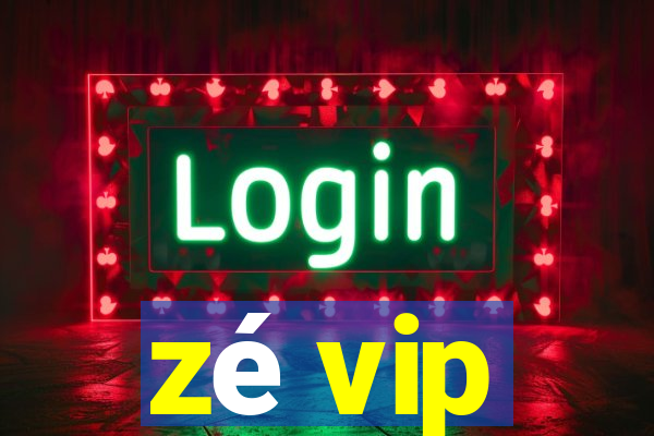 zé vip