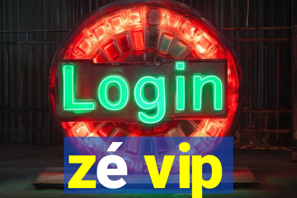 zé vip