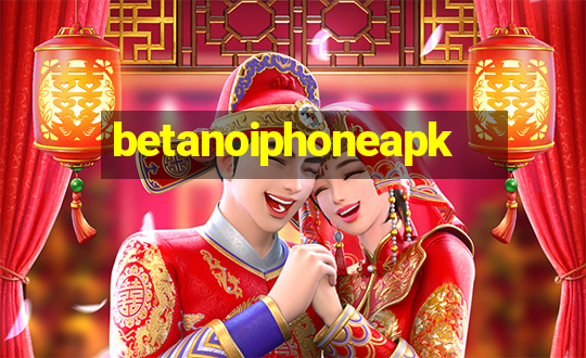 betanoiphoneapk