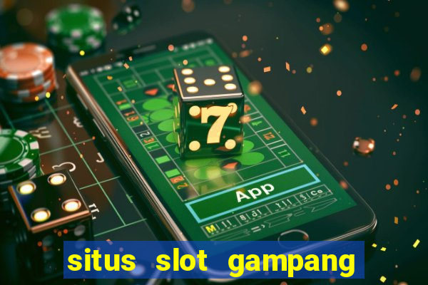 situs slot gampang menang terpercaya